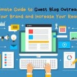 The Ultimate Guide to Guest Blog Outreach: Boost Your Brand and Increase Your Reach guest blog outreach